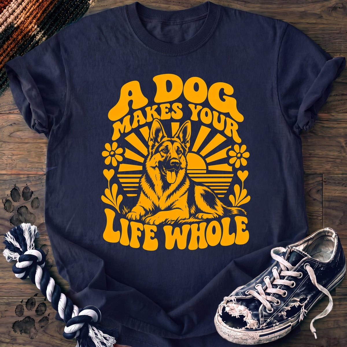 A Dog Makes Your Life Whole - German Shepherd - PAWSSION CLUB
