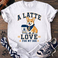 A Latte Love For My Dog - Corgi - PAWSSION CLUB