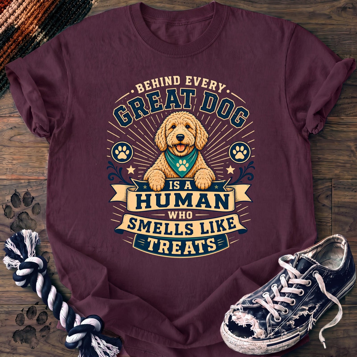 Behind Every Great Dog Is A Human Who Smells Like Treats - Goldendoodle - PAWSSION CLUB