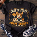 Coffee First Because Puppy Energy Is Real - Corgi - PAWSSION CLUB