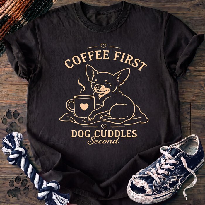 Coffee First Dog Cuddles Second - Chihuahua - PAWSSION CLUB