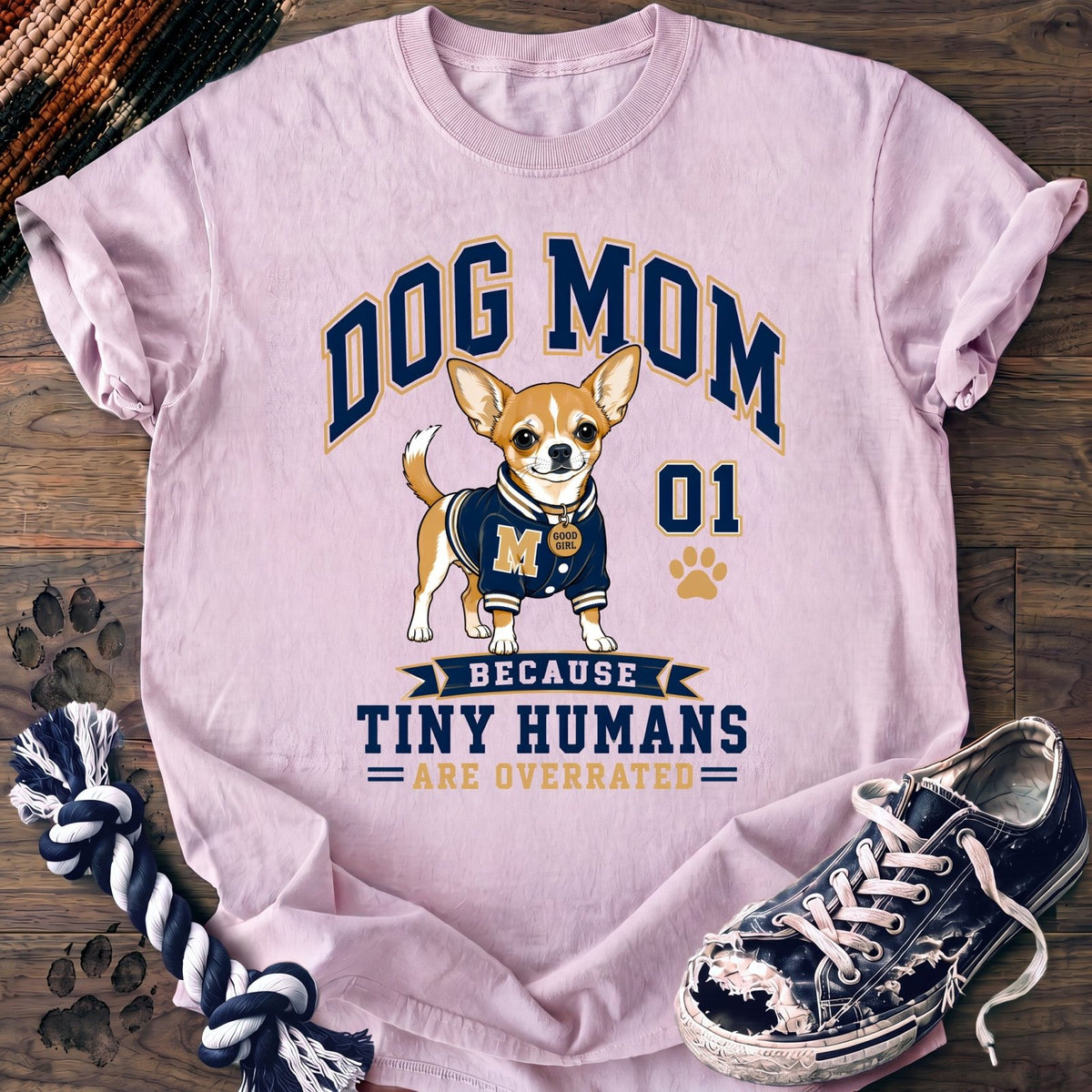 Dog Mom Because Tiny Humans Are Overrated - Chihuahua - PAWSSION CLUB