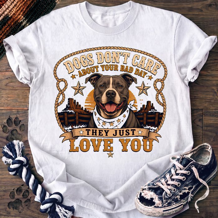 Dogs Dont Care About Your Bad Day They Just Love You - Pitbull - PAWSSION CLUB