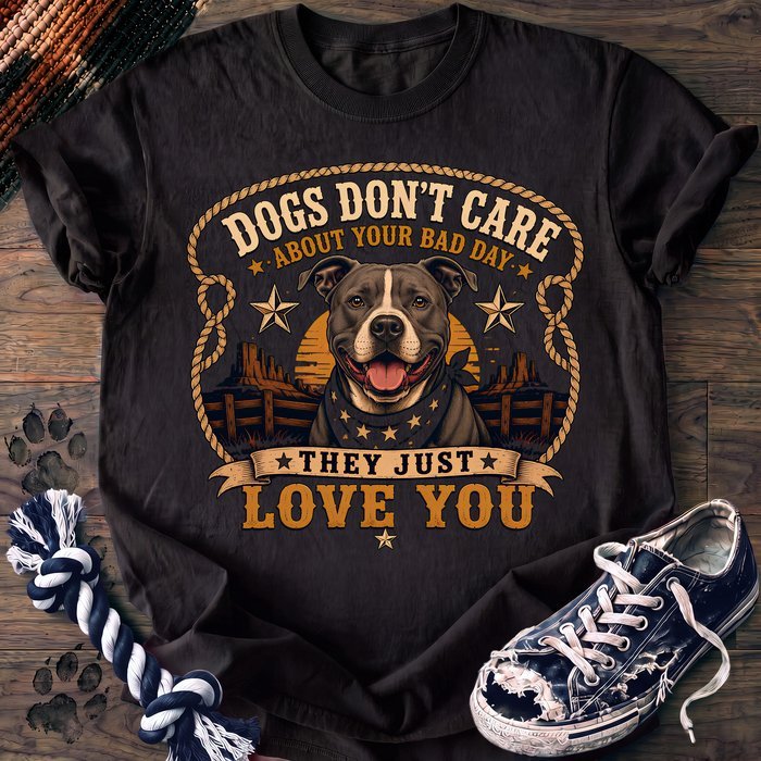 Dogs Dont Care About Your Bad Day They Just Love You - Pitbull - PAWSSION CLUB