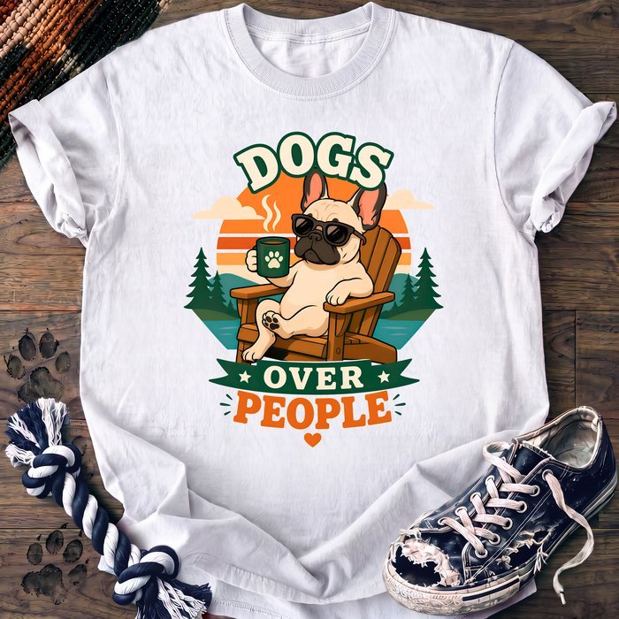 Dogs Over Peole - French Bulldog - PAWSSION CLUB