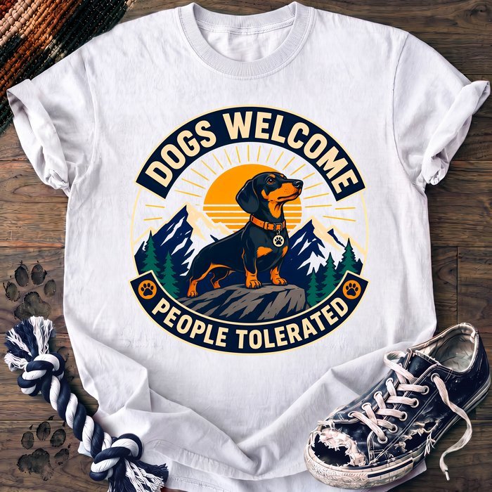 Dogs Welcome People Tolerated - Dachshund - PAWSSION CLUB
