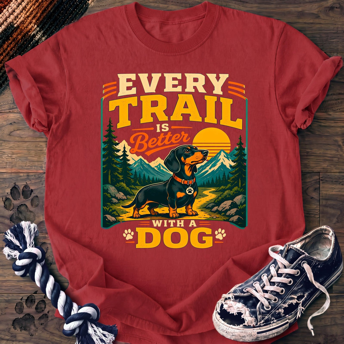 Every Trail Is Better With A Dog - Dachshund - PAWSSION CLUB