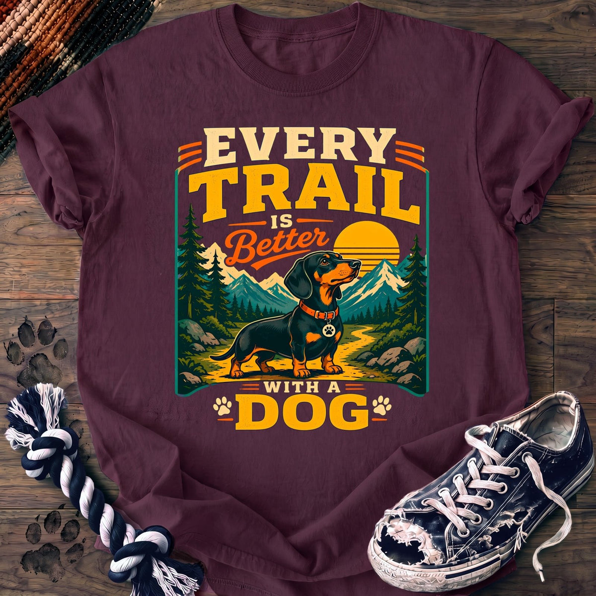 Every Trail Is Better With A Dog - Dachshund - PAWSSION CLUB