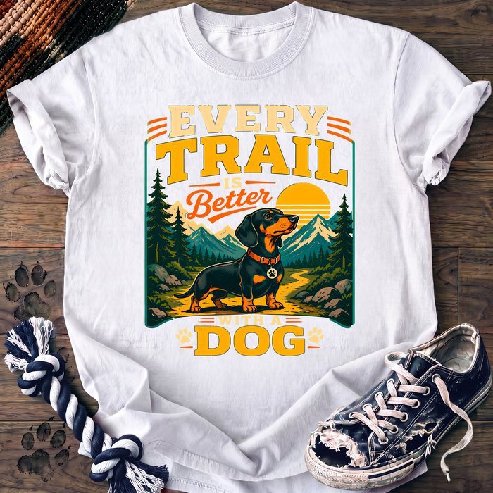Every Trail Is Better With A Dog - Dachshund - PAWSSION CLUB