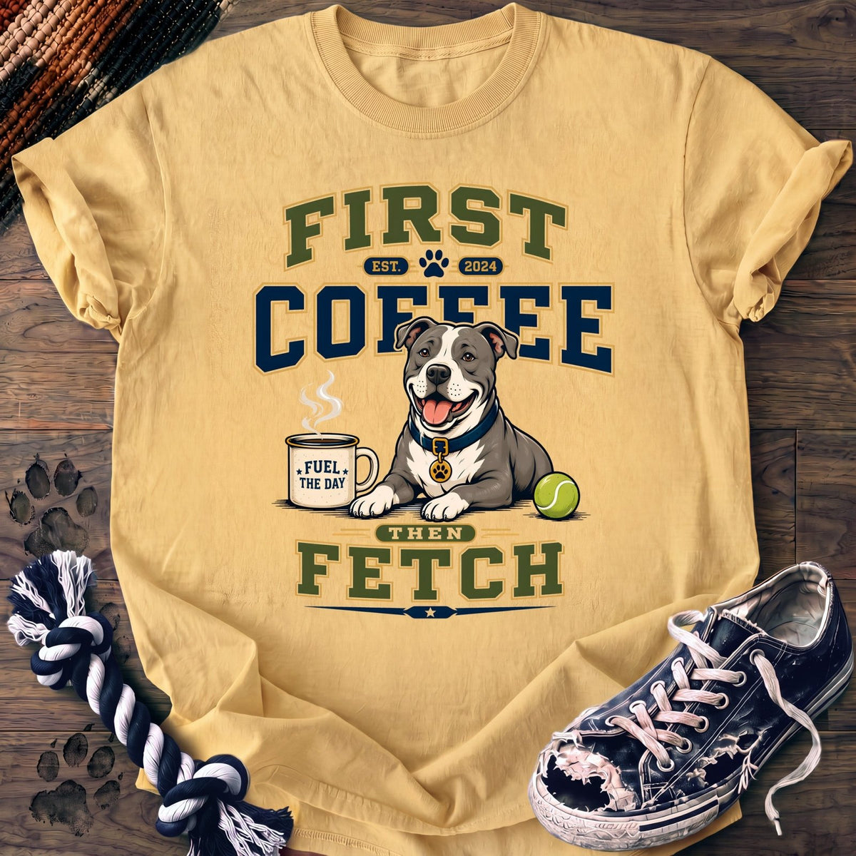 First Coffee Then Fetch - Pitbull - PAWSSION CLUB