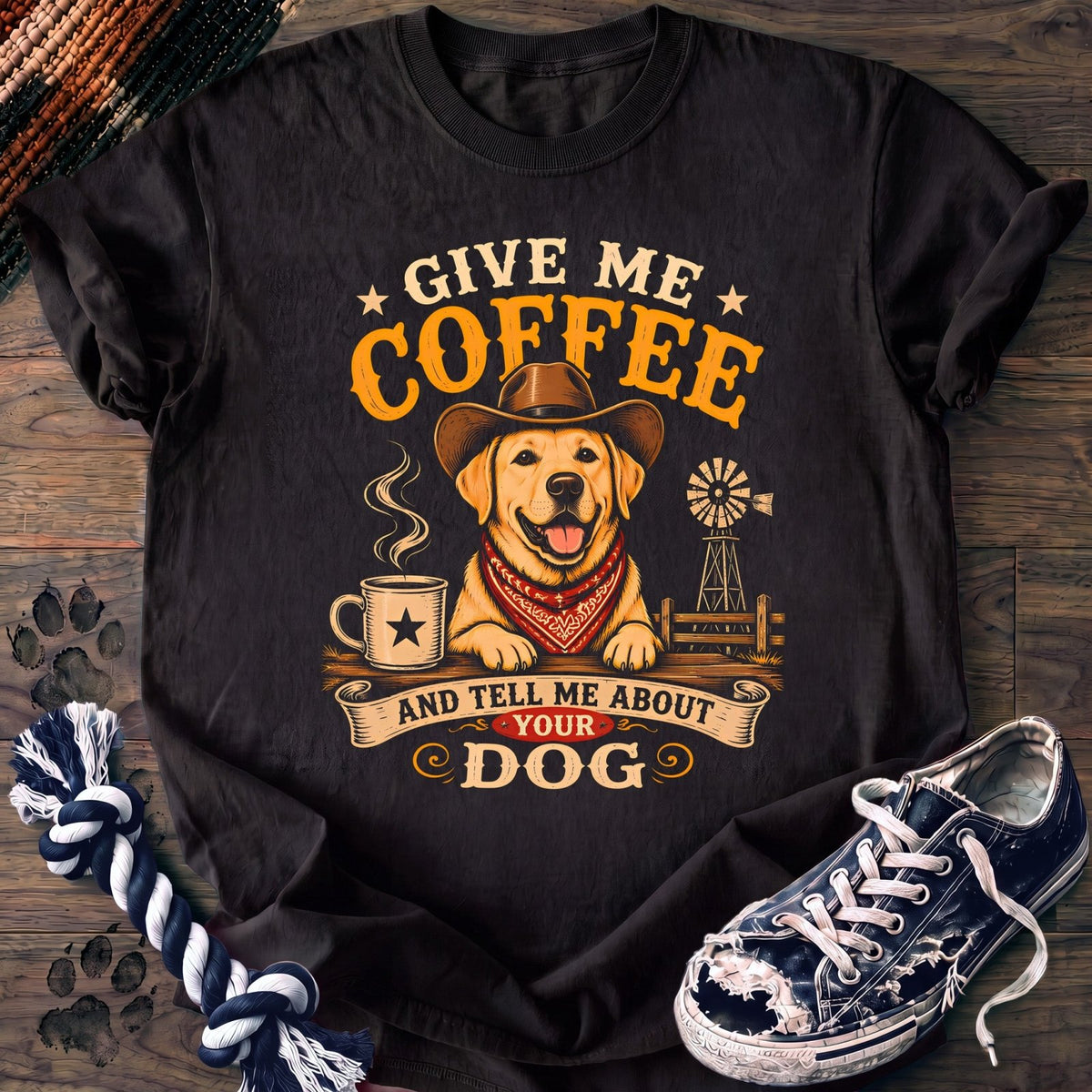 Give Me Coffee And Tell Me About Your Dog - Labrador Retriever - PAWSSION CLUB