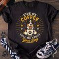 Give Me Coffee And Tell Me About.Your Dog - Mixed Breed - PAWSSION CLUB