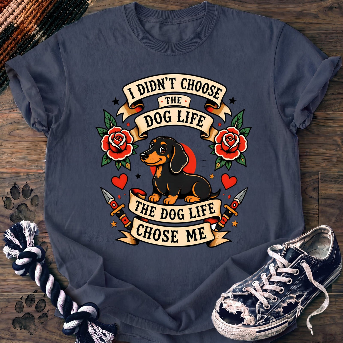 I Didnt Choose The Dog Life The Dog Life Chose Me - Dachshund - PAWSSION CLUB