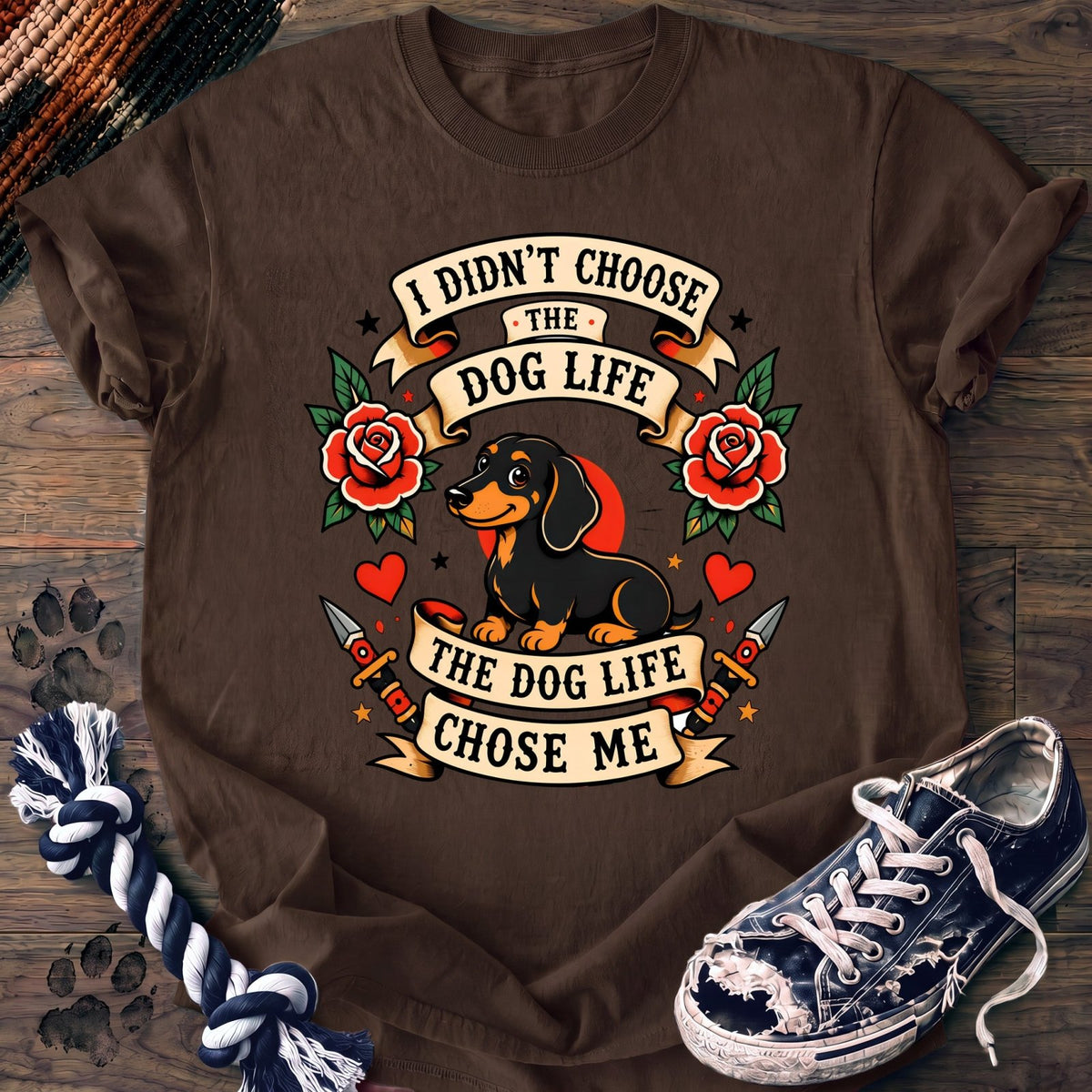 I Didnt Choose The Dog Life The Dog Life Chose Me - Dachshund - PAWSSION CLUB