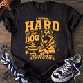 I Work Hard So My Dog Can Have A Better Life - German Shepherd - PAWSSION CLUB
