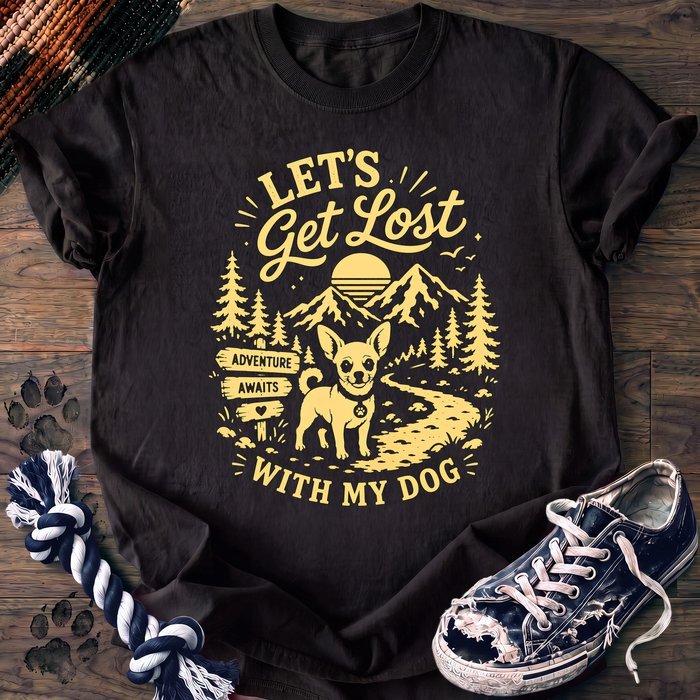 Lets Get Lost With My Dog - Chihuahua - PAWSSION CLUB