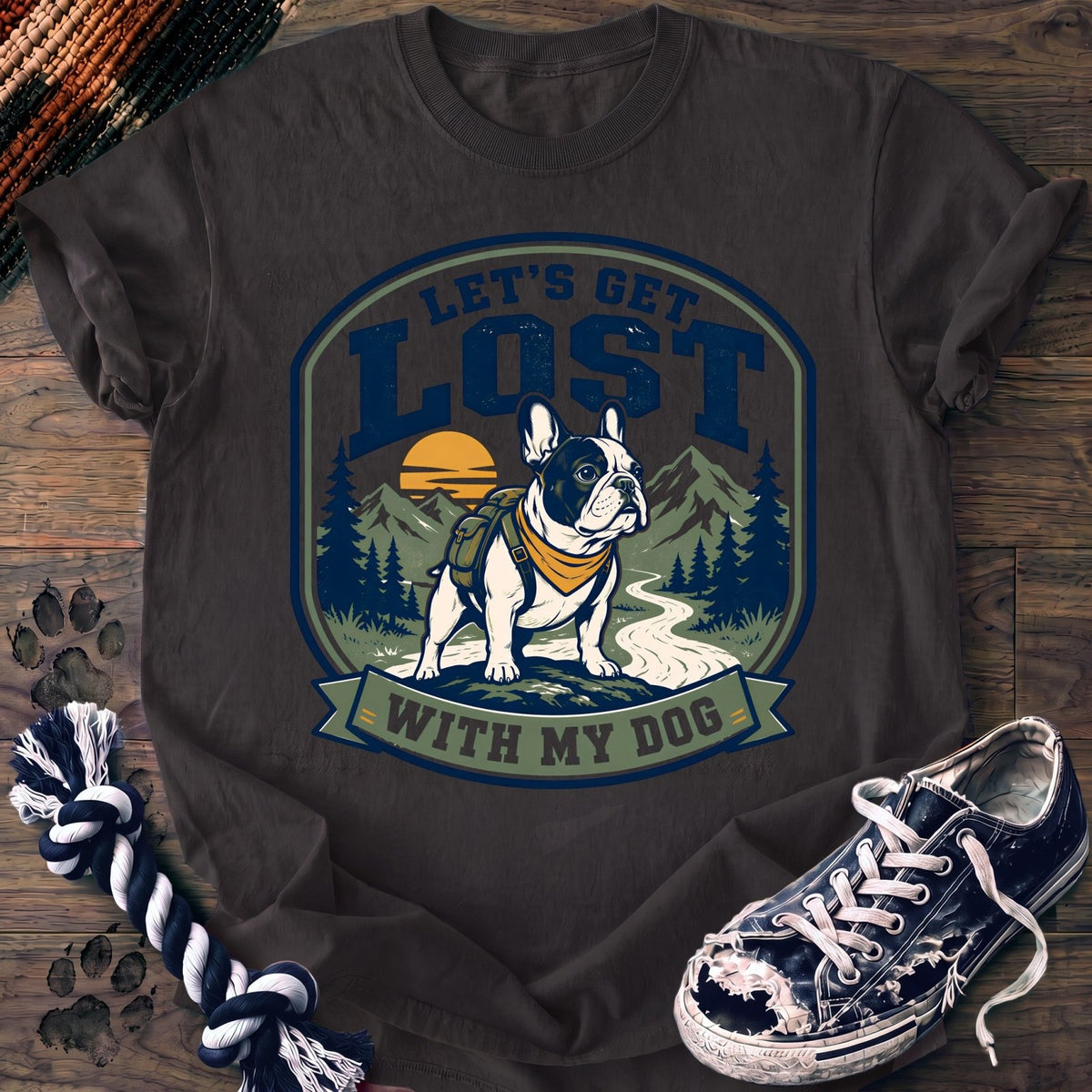 Lets Get Lost With My Dog - French Bulldog - PAWSSION CLUB
