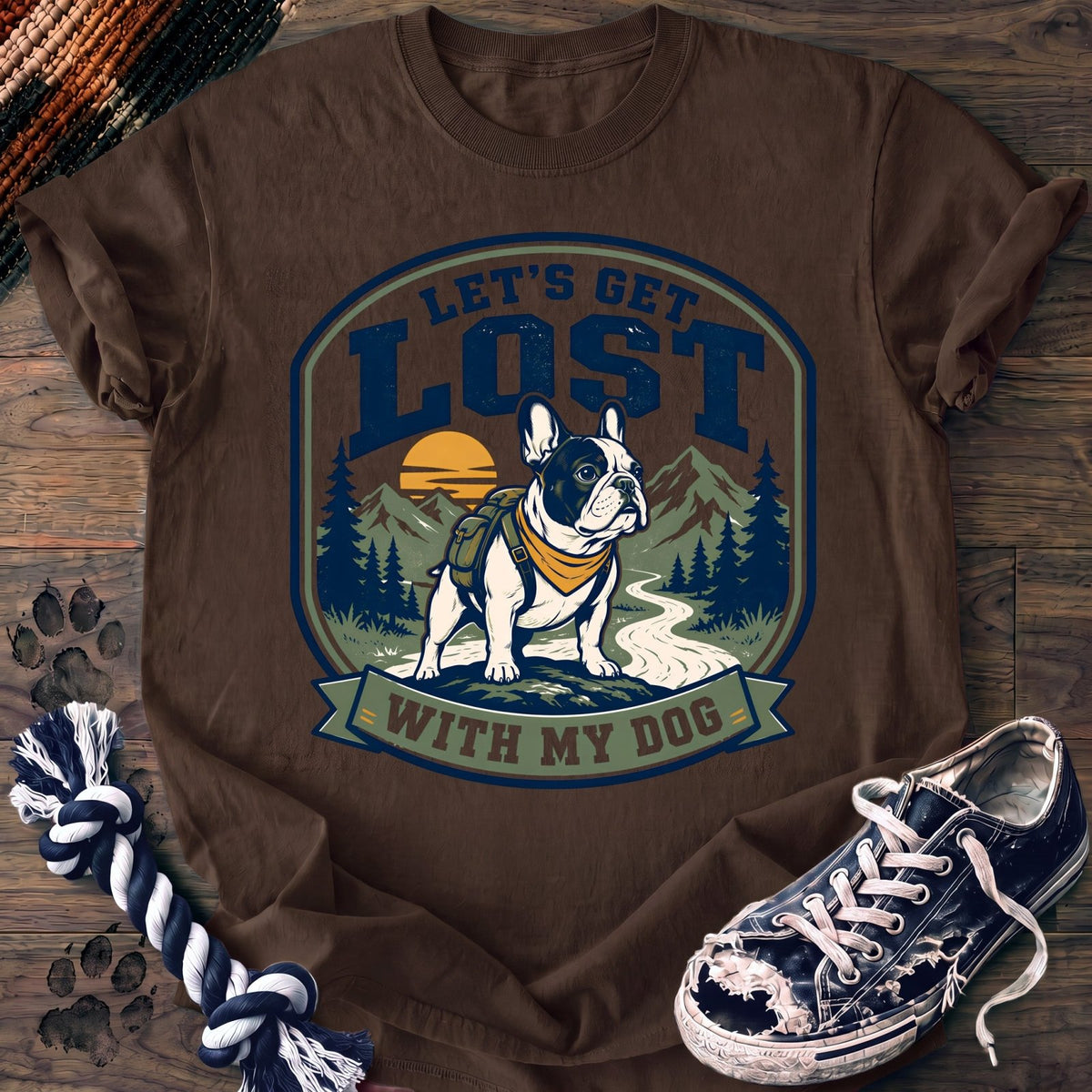 Lets Get Lost With My Dog - French Bulldog - PAWSSION CLUB