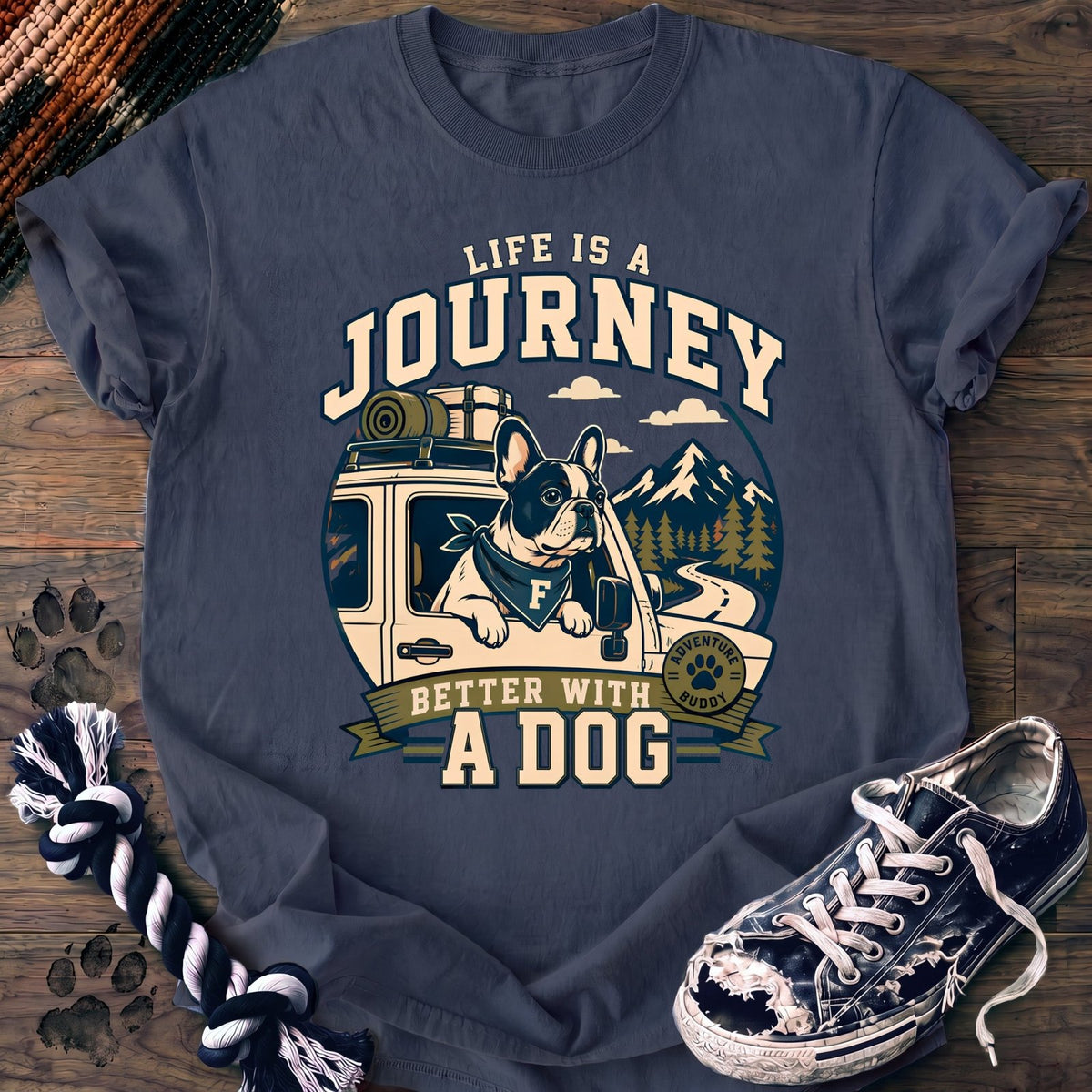 Life Is A Journey Better With A Dog - French Bulldog - PAWSSION CLUB