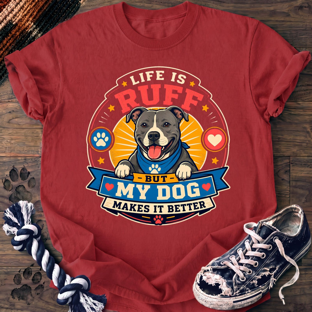 Life Is Ruff But With My Dog Makes It Better - Pitbull - PAWSSION CLUB