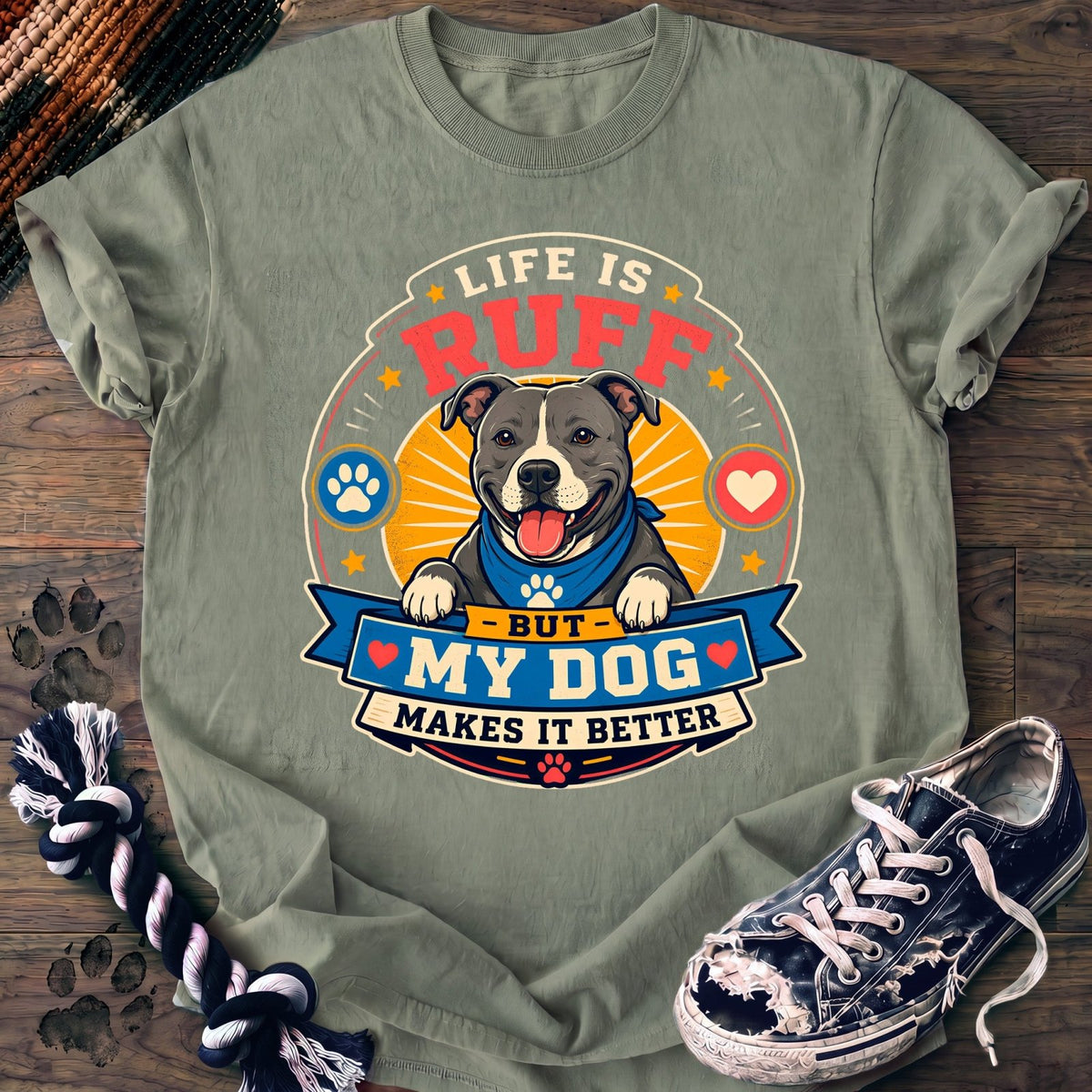 Life Is Ruff But With My Dog Makes It Better - Pitbull - PAWSSION CLUB