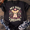 My Dog Calls Me Mom - Chihuahua - PAWSSION CLUB