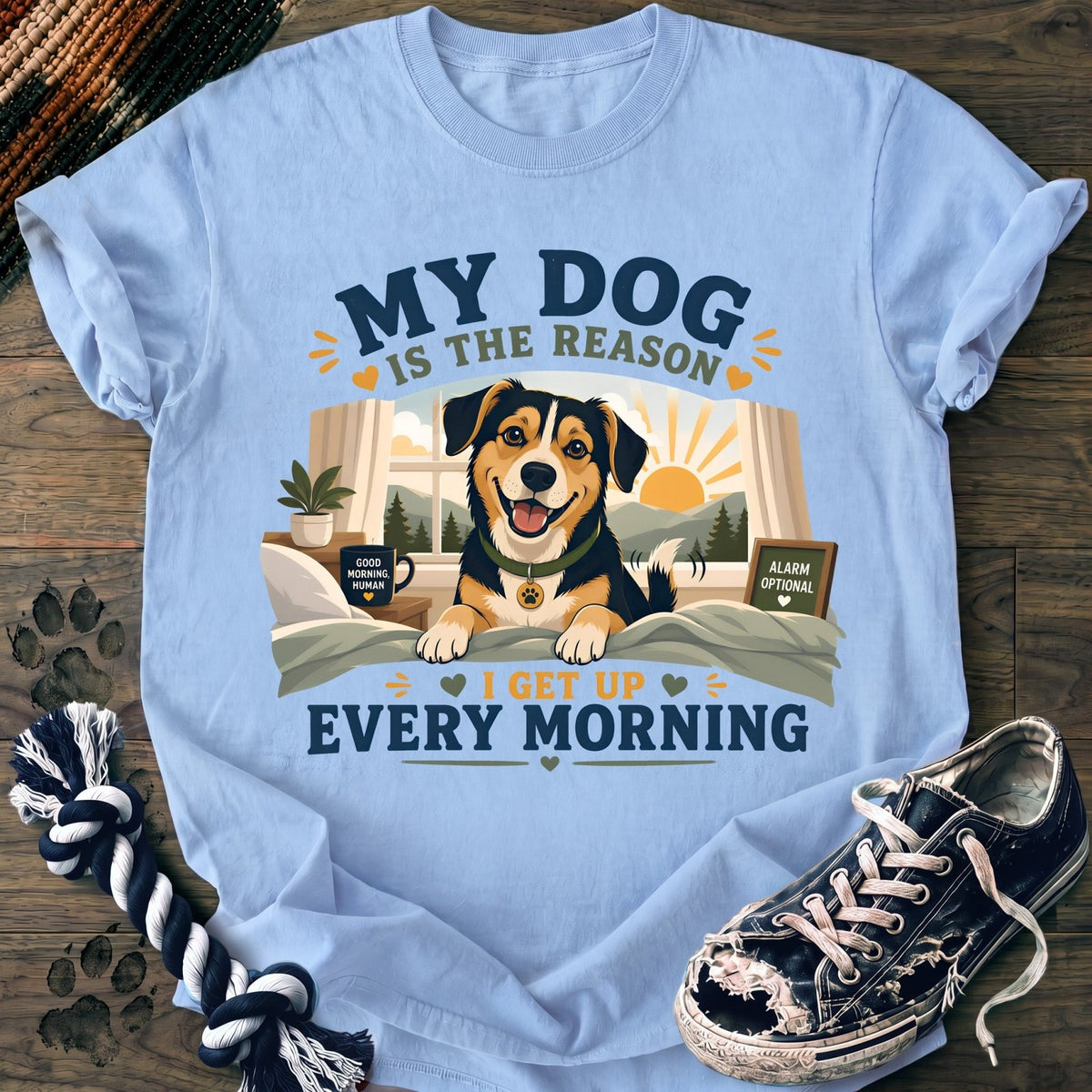 My Dog Is The Reason I Get Up Every Morning - Mixed Breed - PAWSSION CLUB