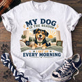 My Dog Is The Reason I Get Up Every Morning - Mixed Breed - PAWSSION CLUB