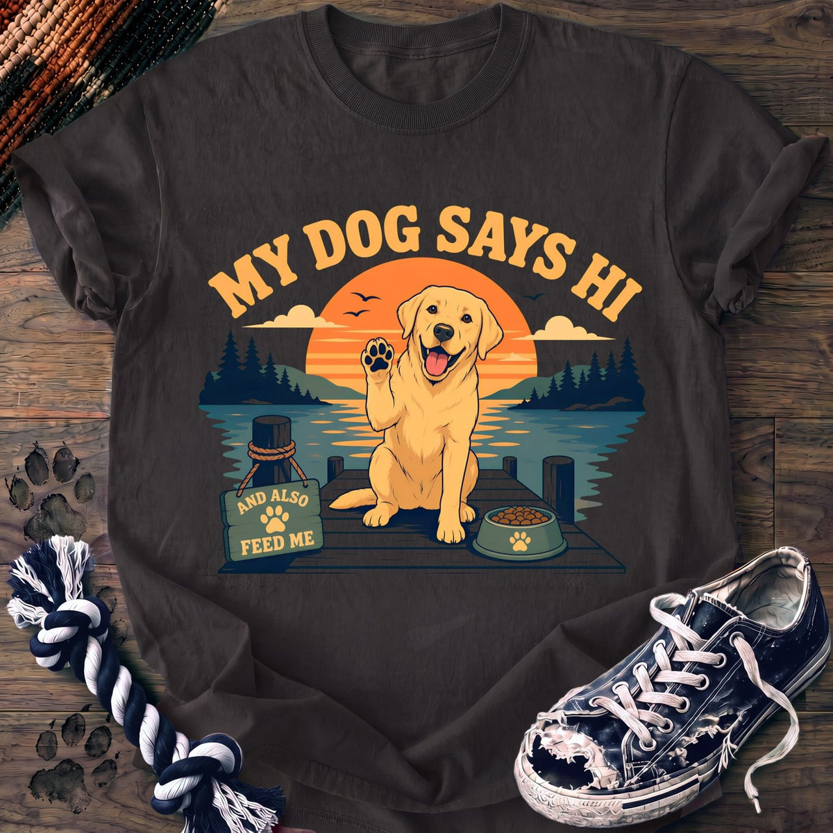 My Dog Says Hi And Also Feed Me - Labrador Retriever - PAWSSION CLUB