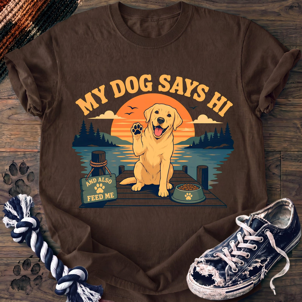 My Dog Says Hi And Also Feed Me - Labrador Retriever - PAWSSION CLUB