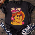 My Dog Thinks Im Kind Of A Big Deal - Golden Retriever - PAWSSION CLUB