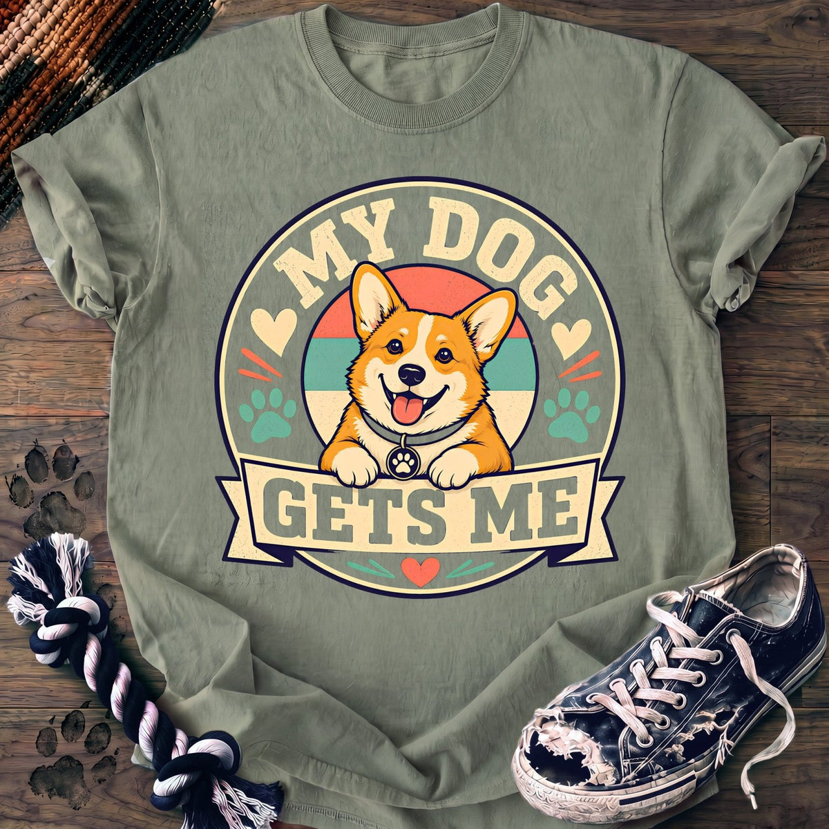 My Dogs Gets Me - Corgi - PAWSSION CLUB