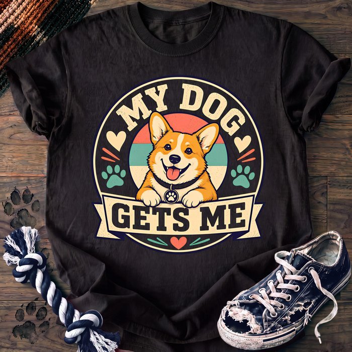 My Dogs Gets Me - Corgi - PAWSSION CLUB