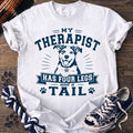 My Therapist Has Four Legs And A Tail - Mixed Breed - PAWSSION CLUB