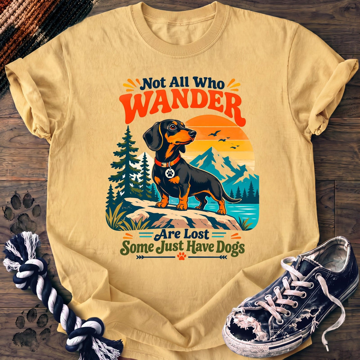 Not All Who Wander Are Lost Some Just Have Dogs - Dachshund - PAWSSION CLUB