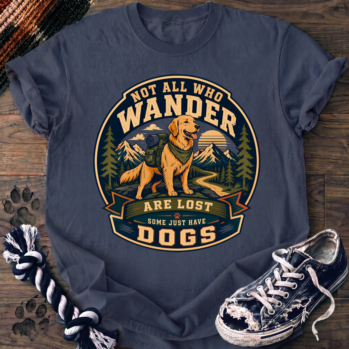 Not All Who Wander Are Lost Some Just Have Dogs - Labrador Retriever - PAWSSION CLUB