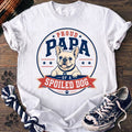 Proud Papa Of A Spoiled Dog - French Bulldog - PAWSSION CLUB