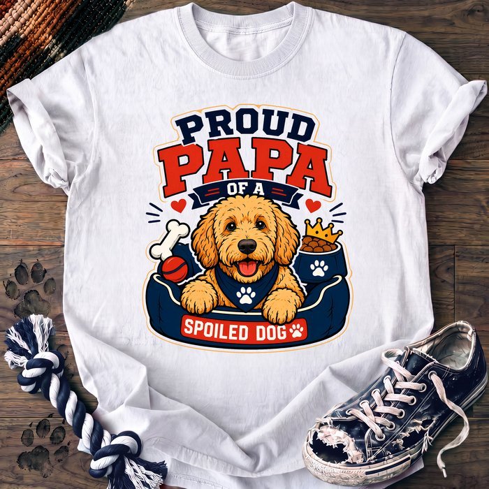 Proud Papa Of A Spoiled Dog - Goldendoodle - PAWSSION CLUB