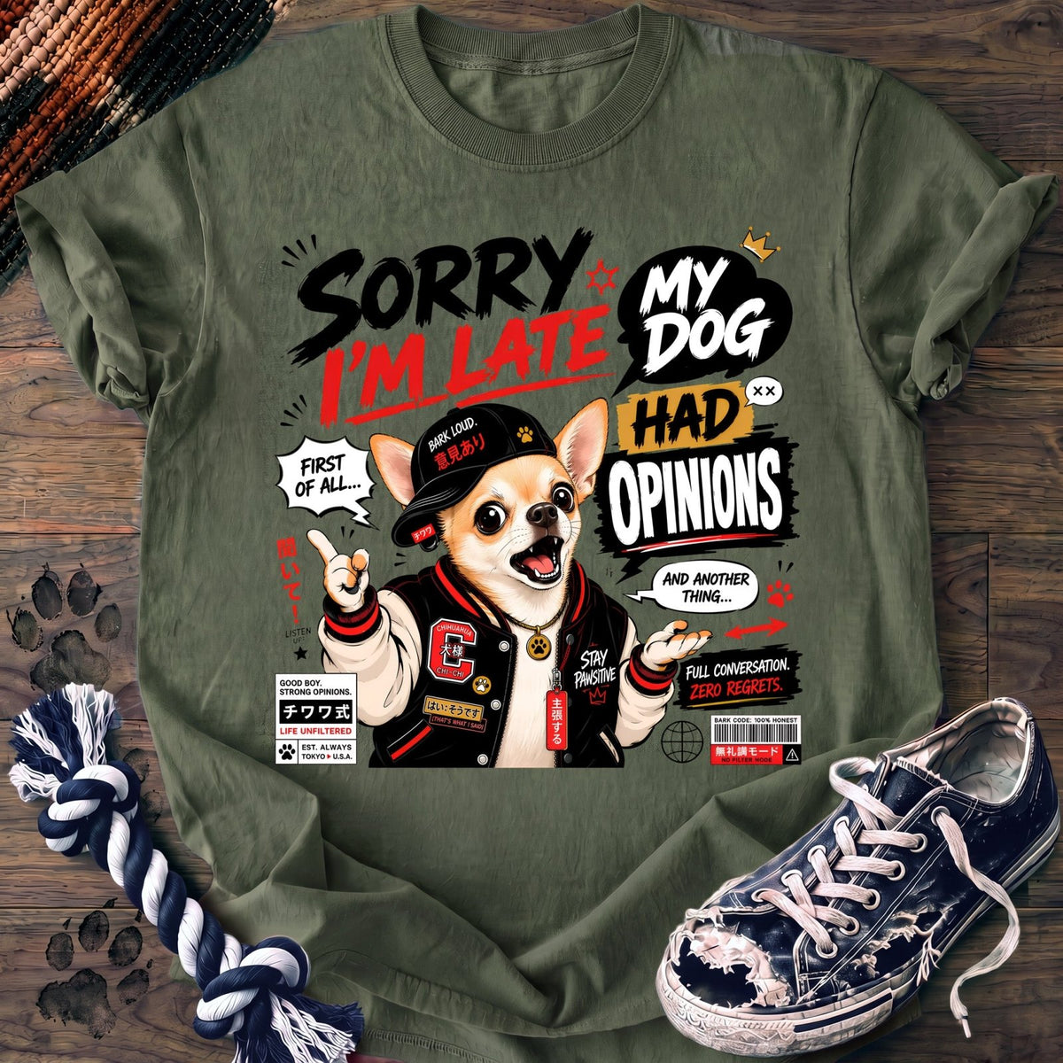 Sorry Im Late My Dog Had Opinions - Chihuahua - PAWSSION CLUB