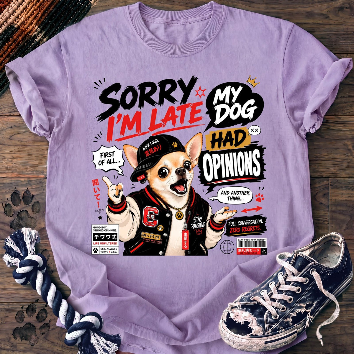 Sorry Im Late My Dog Had Opinions - Chihuahua - PAWSSION CLUB