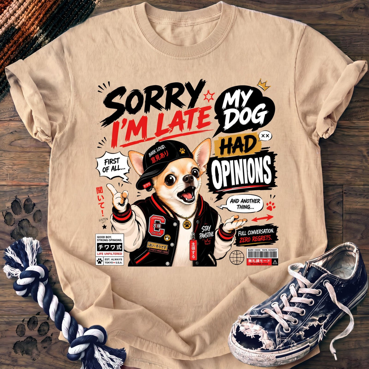 Sorry Im Late My Dog Had Opinions - Chihuahua - PAWSSION CLUB