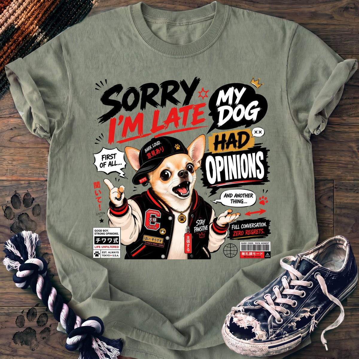 Sorry Im Late My Dog Had Opinions - Chihuahua - PAWSSION CLUB