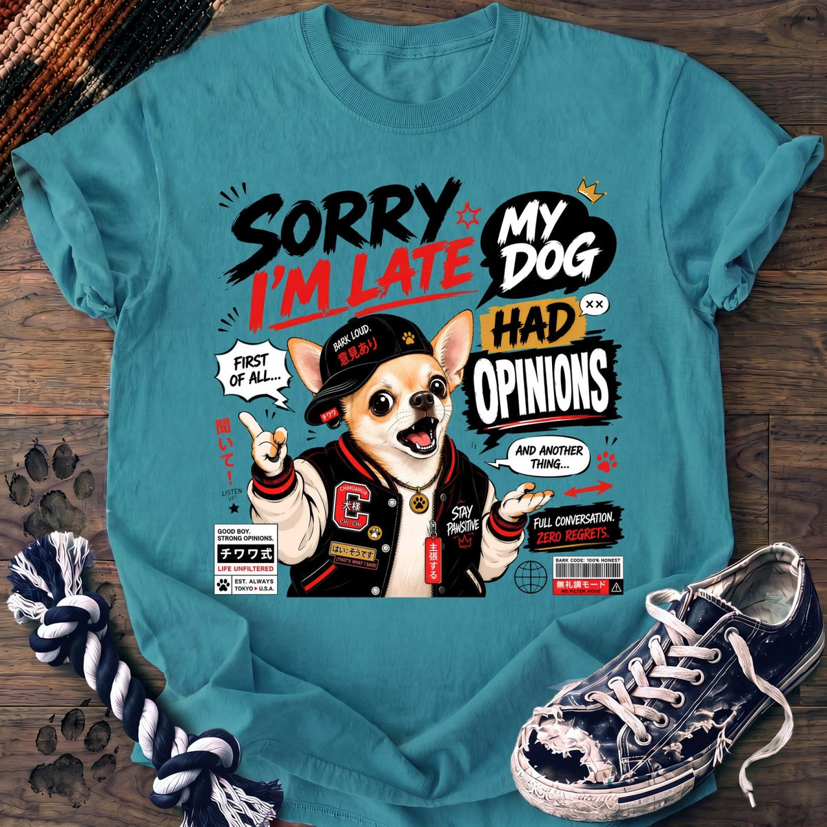 Sorry Im Late My Dog Had Opinions - Chihuahua - PAWSSION CLUB