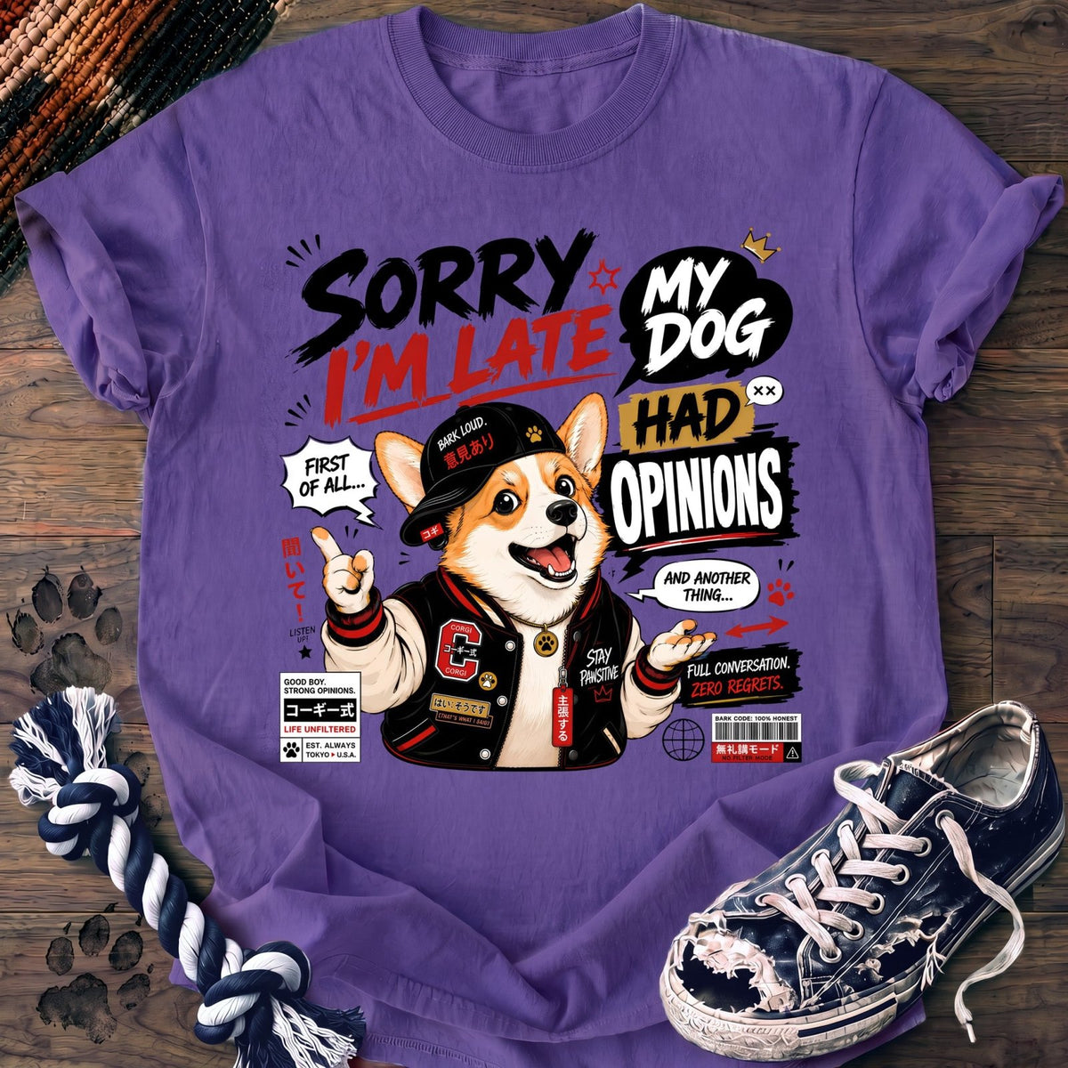 Sorry Im Late My Dog Had Opinions - Corgi - PAWSSION CLUB