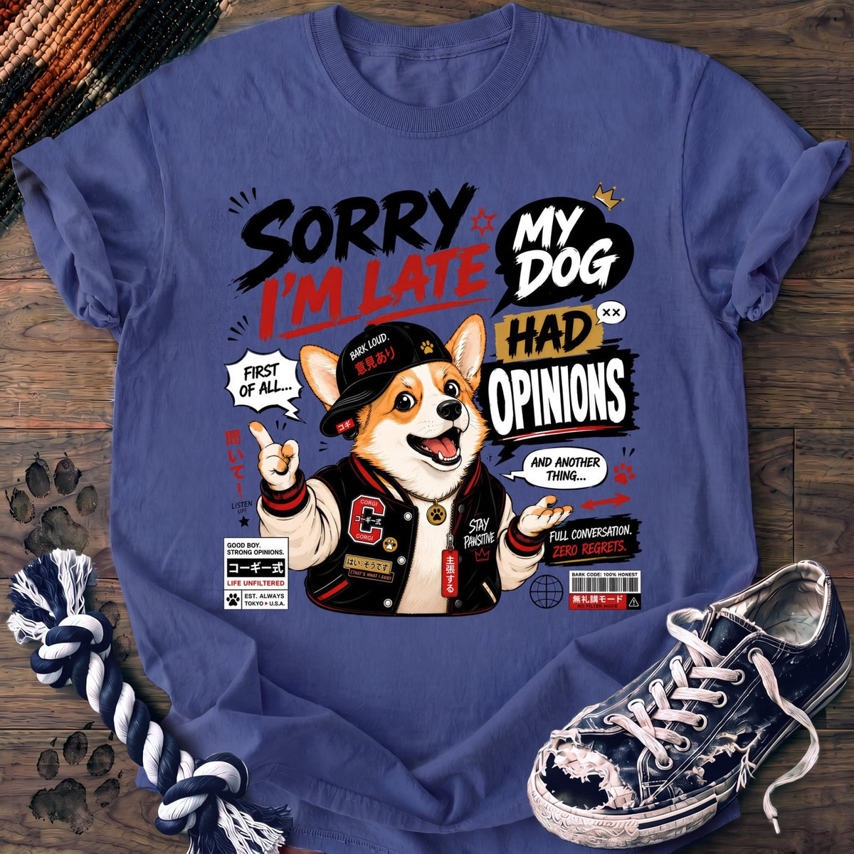 Sorry Im Late My Dog Had Opinions - Corgi - PAWSSION CLUB