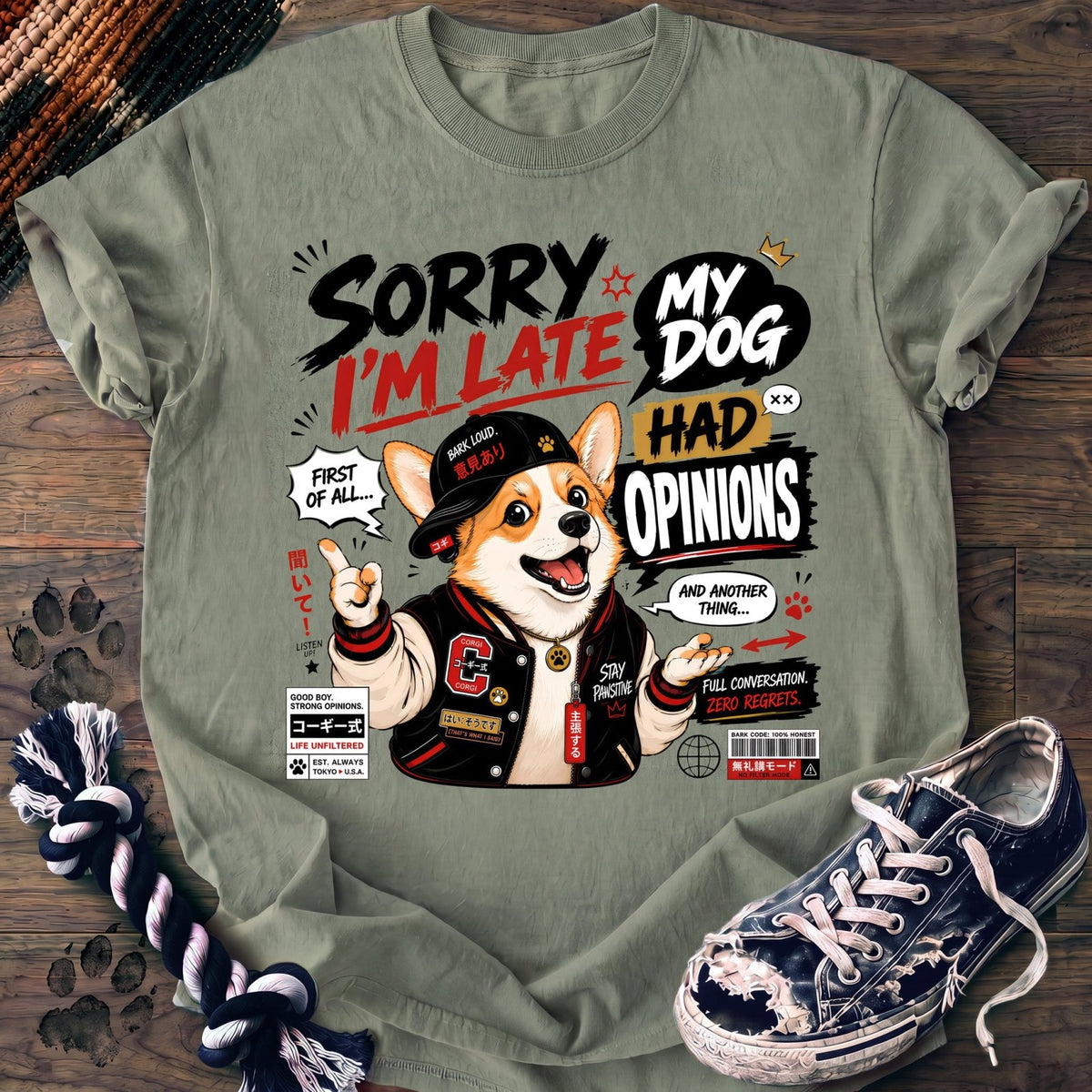 Sorry Im Late My Dog Had Opinions - Corgi - PAWSSION CLUB