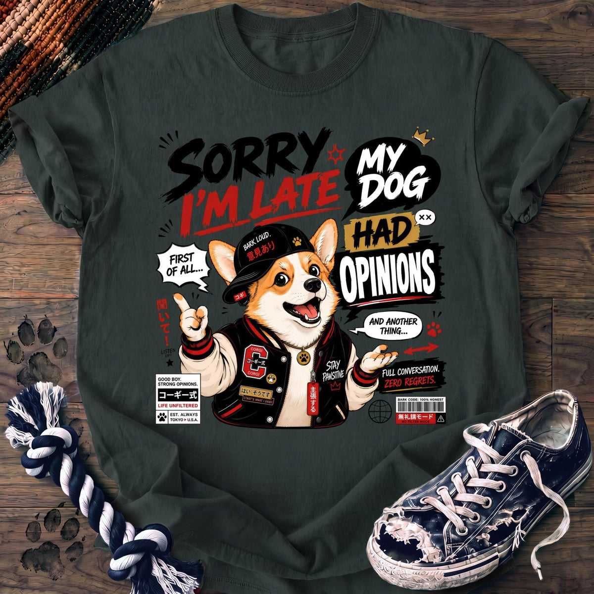 Sorry Im Late My Dog Had Opinions - Corgi - PAWSSION CLUB