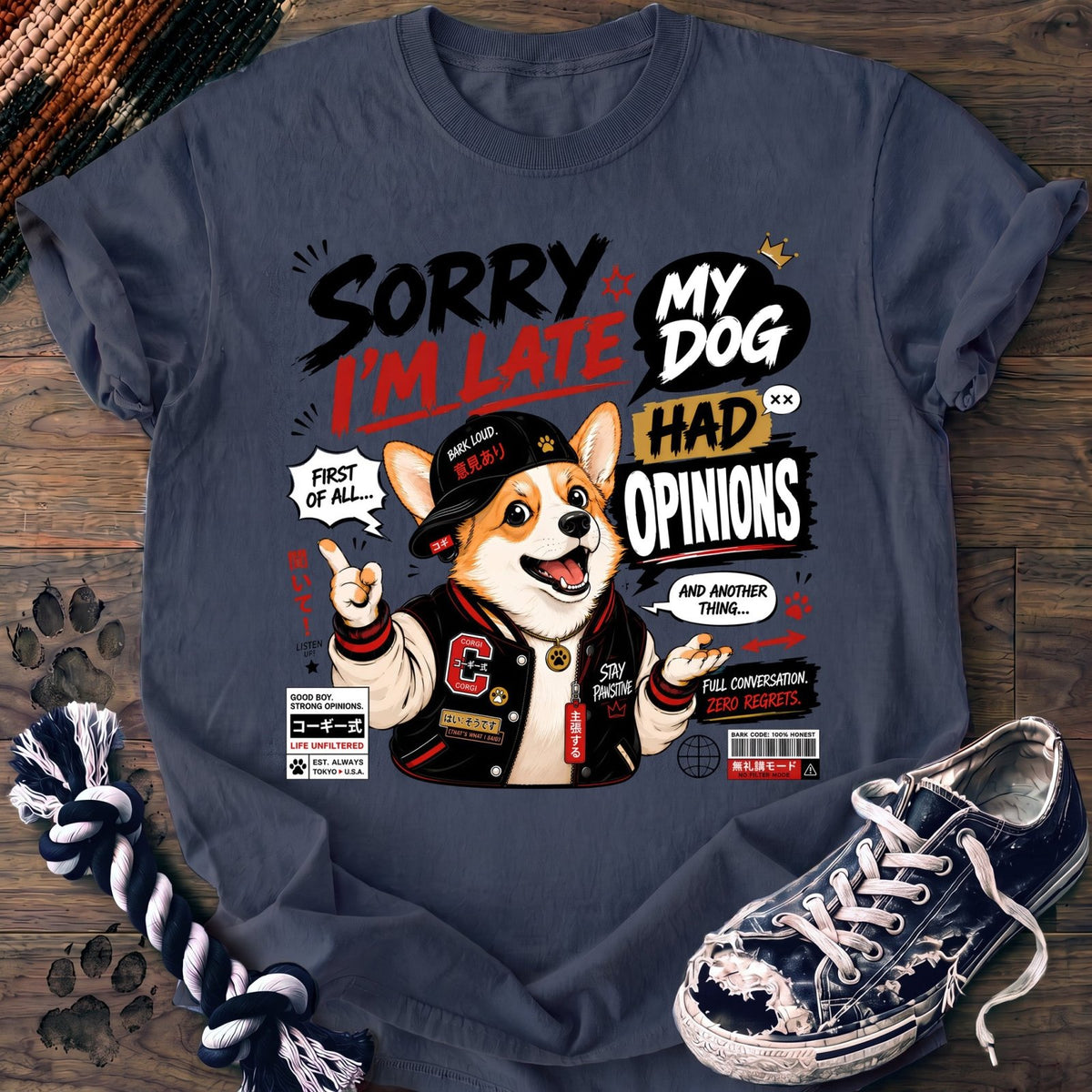 Sorry Im Late My Dog Had Opinions - Corgi - PAWSSION CLUB