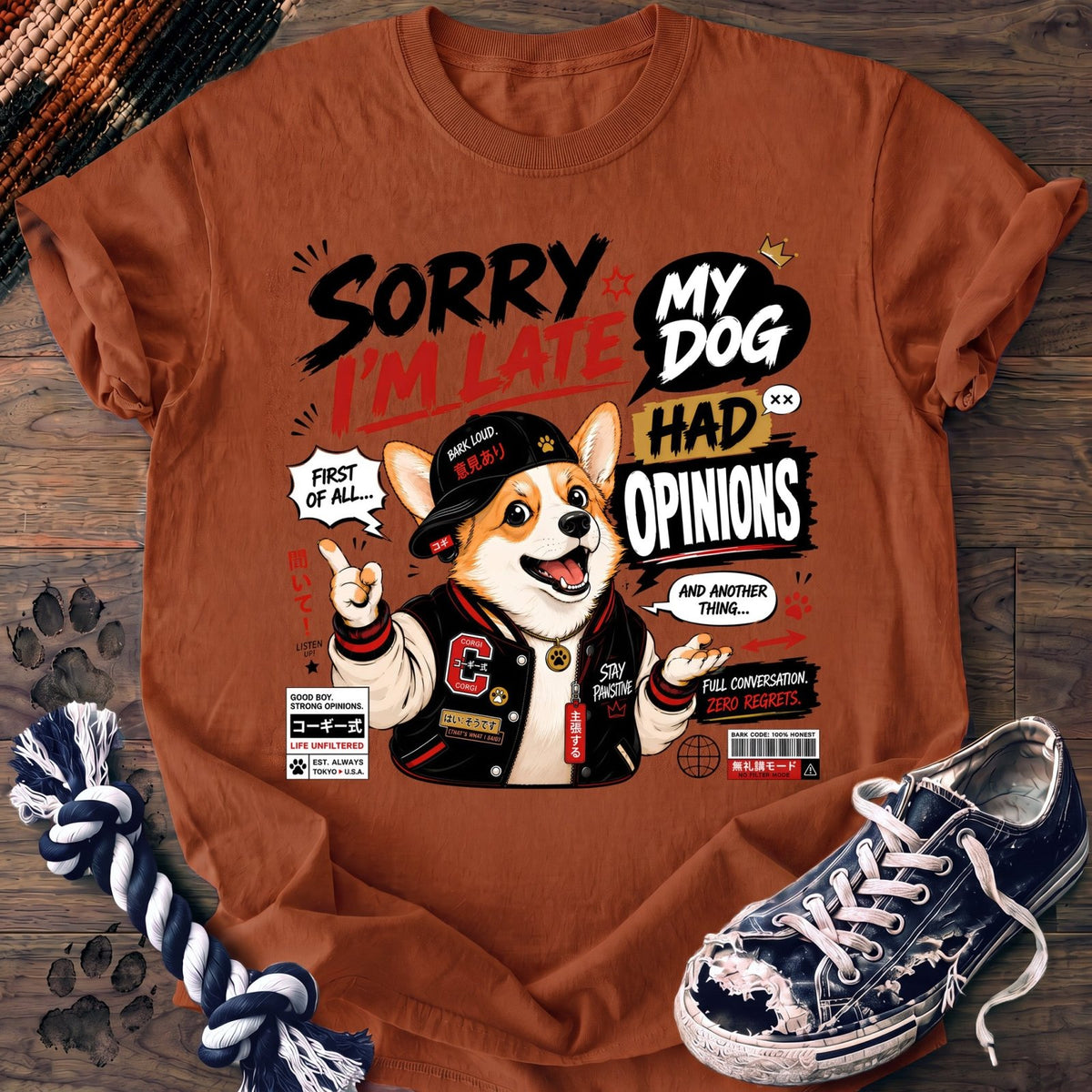 Sorry Im Late My Dog Had Opinions - Corgi - PAWSSION CLUB