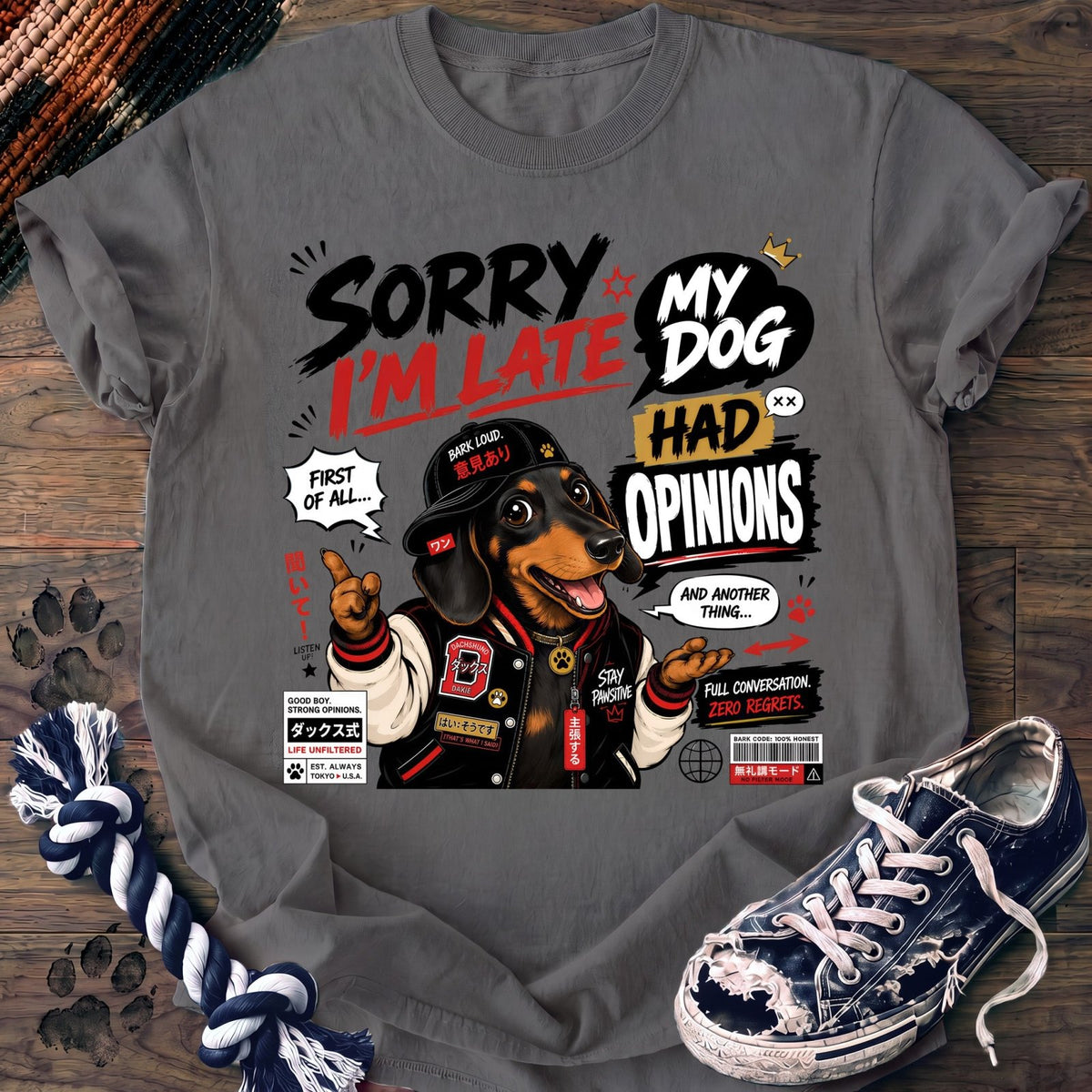 Sorry Im Late My Dog Had Opinions - Dachshund - PAWSSION CLUB